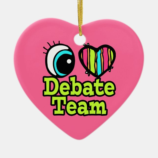 Ornamento De Cerâmica Bright Eye Heart I Love Debate Team (Frente)