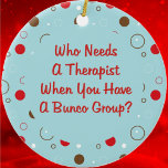 Ornamento De Cerâmica bunco que precisa de um terapeuta<br><div class="desc">Este divertido design gráfico azul, vermelho, marrom e branco tem em mente o bunco player. Quem precisa de um terapeuta quando você tem um grupo de bunco? Seu grupo de bunco é o melhor ouvidor e apóia, então por que não mostrar sua apreciação com este adorável ornamento. Excelente como presente...</div>