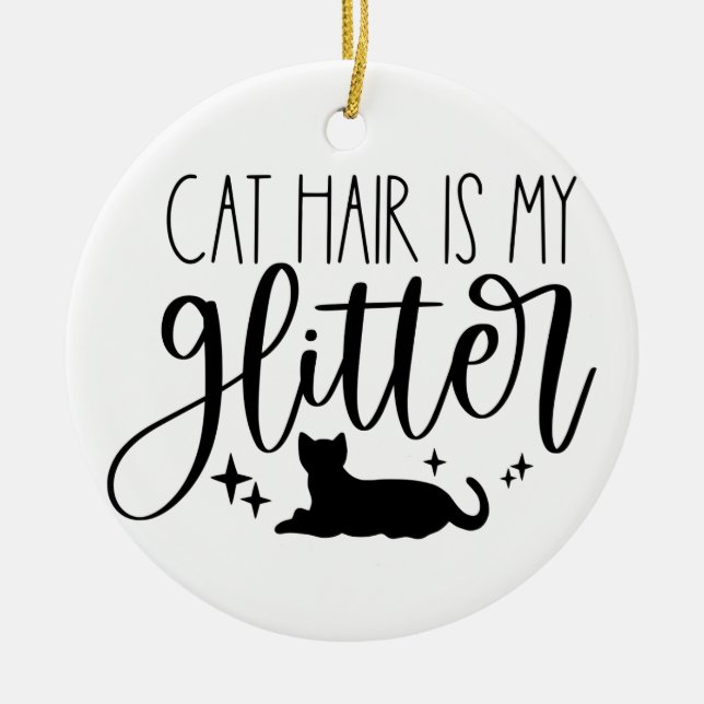 Ornamento De Cerâmica Cabelo de Gato é Minha Glitter (Frente)