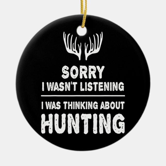 Ornamento De Cerâmica Caçando, Eu Penso Em Caçá-Lo. (Frente)