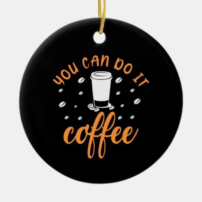 Ornamento De Cerâmica Café Arte Você Pode Fazer Café (Frente)