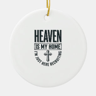 Ornamento De Cerâmica Camisa de Recrutamento Cristão Céu É Minha Casa De