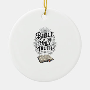 Ornamento De Cerâmica Camiseta Cristã A Bíblia É A Única Verdade