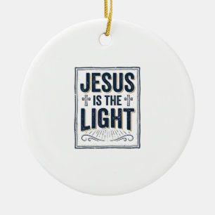 Ornamento De Cerâmica Camiseta Cristã Vintage Jesus é a Luz