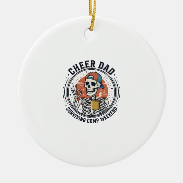 Ornamento De Cerâmica Camiseta Esqueleto Fim de Semana de Comp Cheer Pai (Frente)