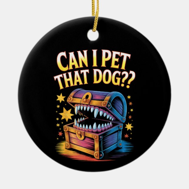 Ornamento De Cerâmica Can I Pet That Dog Funny Tabletop RPG Design Gift (Frente)