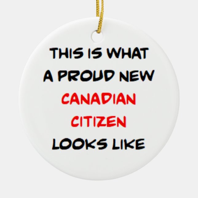 Ornamento De Cerâmica canadian citizen, proud new (Frente)