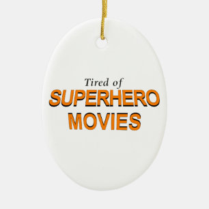 Ornamento De Cerâmica Cansado De Filmes De Super-Heróis