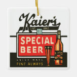 Ornamento De Cerâmica Cerveja especial de Kaier<br><div class="desc">A    Cerveja Especial de KaierCharles D. Kaier Co. fez esta cerveja de 1933-1966.  Uma corrida de 33 anos.  Charles e sua tripulação estavam em Mahanoy City,  PA</div>