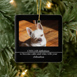 Ornamento De Cerâmica CHILLAX definition calm relax chihuahua photo text