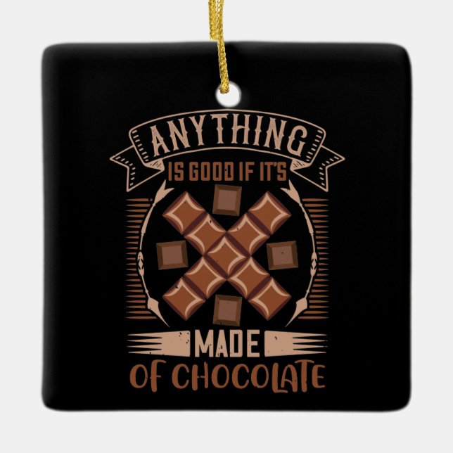 Ornamento De Cerâmica Chocolate - Bom Quando Feito De Chocolate (Frente)
