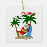 Ornamento De Cerâmica christmas july tropical santa claus<br><div class="desc">"christmas july tropical santa claus ", "Beach santa claus",  "engraçado christmas",  "santa claus",  "tropical santa claus",  "vacation santa claus",  "tropical christmas",  "california santa claus",  "florida santa claus",  "hawaiian santa claus"</div>