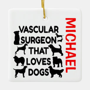 Ornamento De Cerâmica Cirurgião Vascular Ama Cachorros PERSONALIZADOS