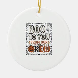Ornamento De Cerâmica Citação de Halloween Boo to You From Our Crew Vint