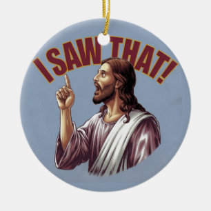 Ornamento De Cerâmica Citação Engraçada Jesus Meme Eu Vi Aquilo Poster C