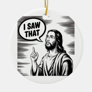 Ornamento De Cerâmica Citação Engraçada Jesus Meme Eu Vi Isso Cristão