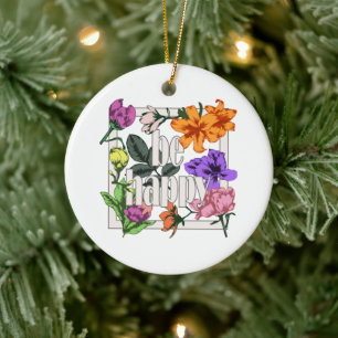 Ornamento De Cerâmica Citação positiva Ser Feliz e flores de jardim