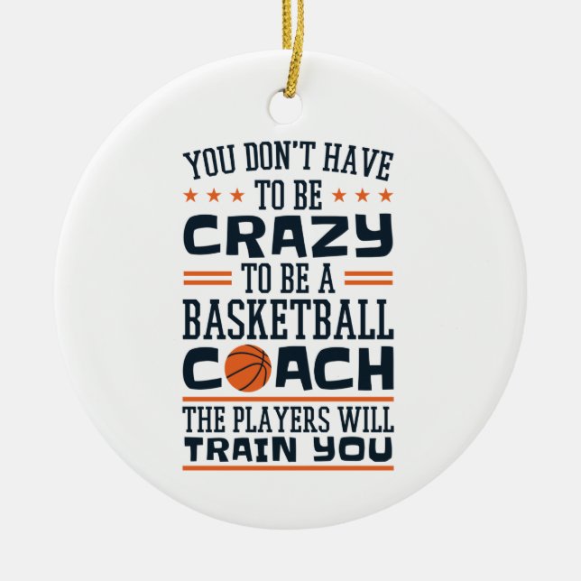 Ornamento De Cerâmica Coach Funny Crazy Cote de Basquete (Frente)