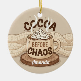 Ornamento De Cerâmica Cocoa Before Chaos Funny Christmas Ornament Gift