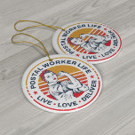 Ornamento De Cerâmica Colaborador de Escritório do Posto de Trabalho do<br><div class="desc">Design de trabalhador postal divertido que diz "Postal Worker Life - Live Love Deliver" Perfeito para um operador de correio</div>