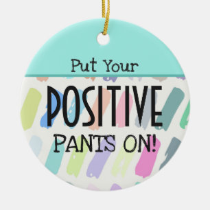 Ornamento De Cerâmica Coloque Suas Calças Positivas Na Cotação Motivacio