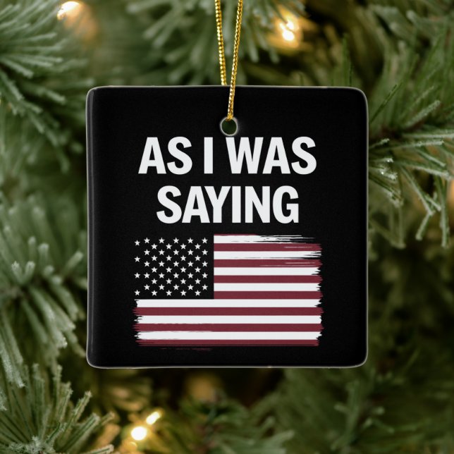 Ornamento De Cerâmica Como Eu Estava Dizendo Engraçada Armadilha Polític (Árvore)