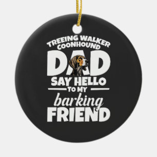 Ornamento De Cerâmica Coonhound Walker Tree Dad Dad Diga Olá