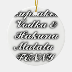 Ornamento De Cerâmica Cupcakes Vodka Hakuna Matata DIVERTIDO