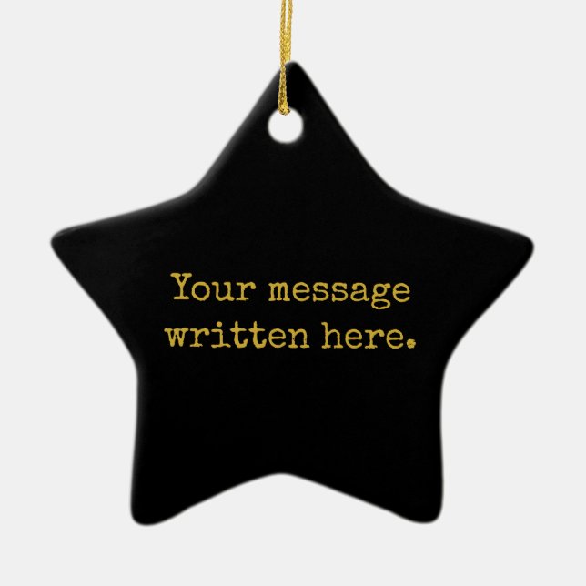 Ornamento De Cerâmica Custom Black & Gold Your Message Personalized Star (Frente)