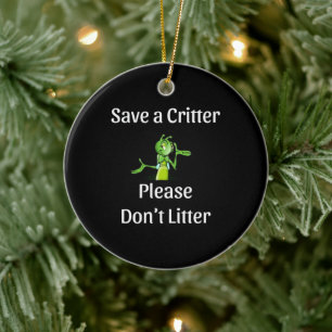 Ornamento De Cerâmica Cute Don't Litter - Save Critter, Environment