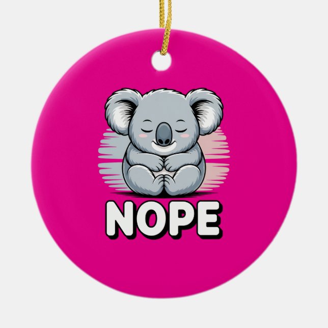 Ornamento De Cerâmica Cute Sleeping Koala “Nope” Funny Cartoon (Frente)