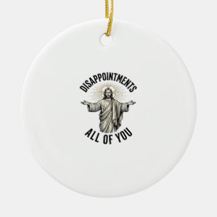 Ornamento De Cerâmica Desapontamentos Todos Vocês Camisa Religiosa Vinta