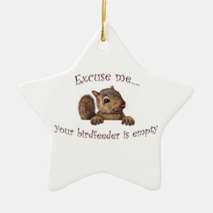 Ornamento De Cerâmica Desculpe-me… que seu birdfeeder está vazio