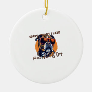 Ornamento De Cerâmica Desculpe, não posso, tenho planos com meu cachorro