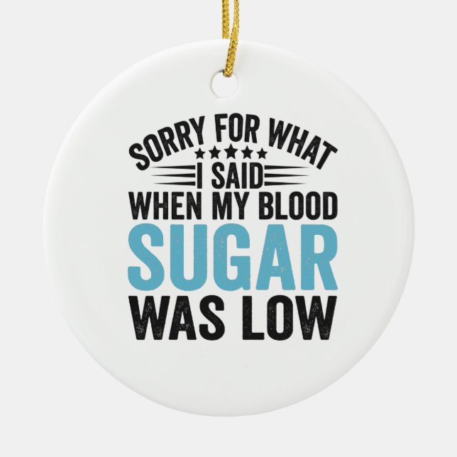 Ornamento De Cerâmica Desculpe Pelo Que Eu Disse Quando Meu Açúcar No Sa (Frente)