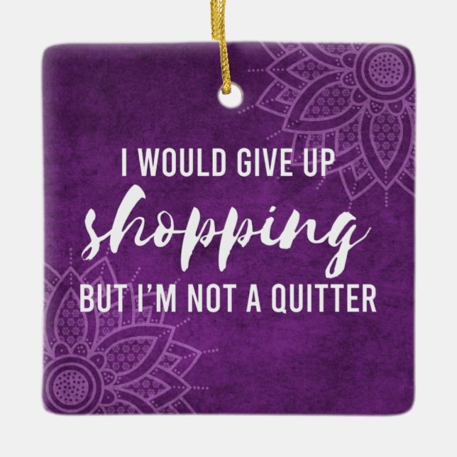 Ornamento De Cerâmica Desistir De Comprar Não É Um Engraçado. (Frente)