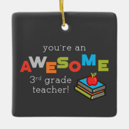 Ornamento De Cerâmica Dia de Apreciação do Professor do 3º ano, Incrível