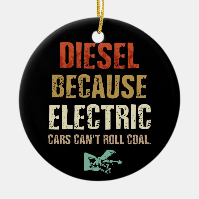 Ornamento De Cerâmica Diesel porque carros elétricos não podem rolar car (Frente)