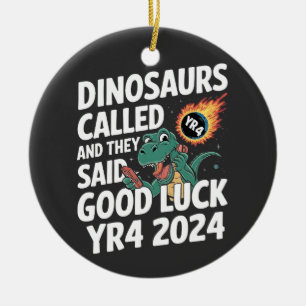 Ornamento De Cerâmica Dinossauros Chamados e Eles Disseram Boa Sorte YR4