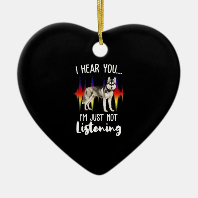 Ornamento De Cerâmica Diversão Do Husky Siberiano Ouviu Você (Frente)