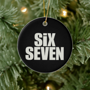 Ornamento De Cerâmica Dizendo meme engraçado Six Seven 6 7