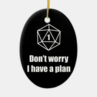 Ornamento De Cerâmica DnD - não se preocupe, mim têm um plano