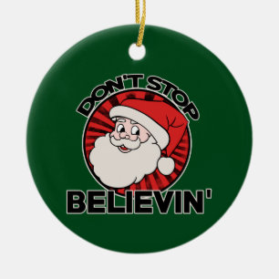 Ornamento De Cerâmica Don't stop believin' santa claus