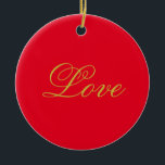 Ornamento De Cerâmica Dourado Script Red Love Calliografia<br><div class="desc">Você pode mudar facilmente as fontes e as cores. Você também pode adicionar seu logotipo e a imagem de fundo conforme desejar.</div>