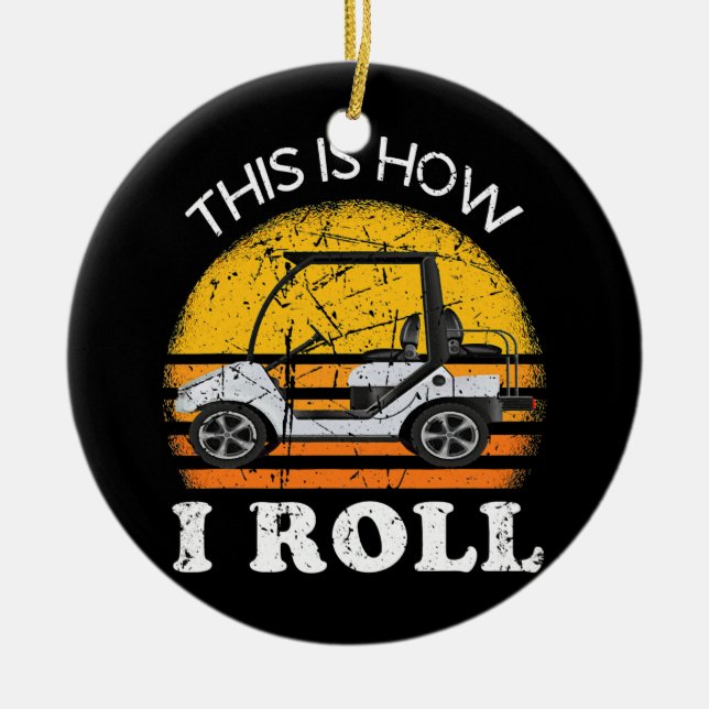 Ornamento De Cerâmica É Assim Que Eu Rolo Golf Carrinho De Golfe Golfist (Frente)