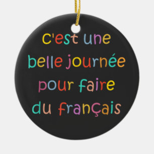 Ornamento De Cerâmica É um Belo Dia para Fazer Francês