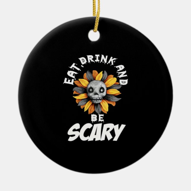 Ornamento De Cerâmica Eat Drink And Be Scared Funny Trendy (Frente)
