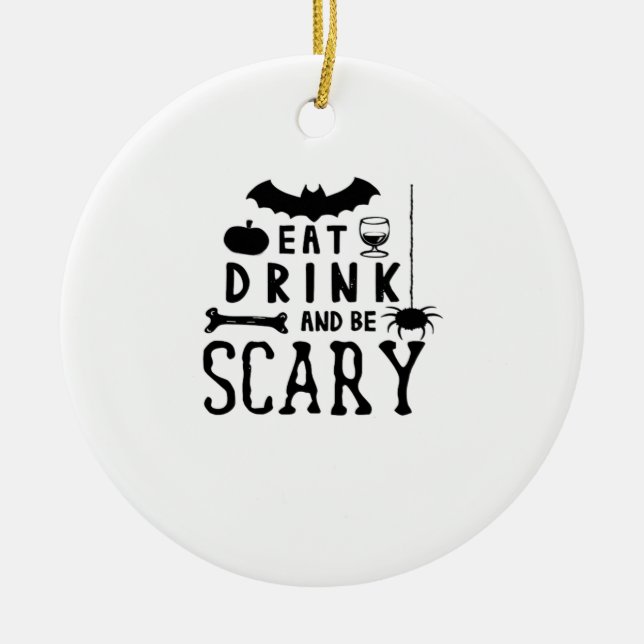 Ornamento De Cerâmica Eat Drink And Be Scary Halloween Quote (Frente)