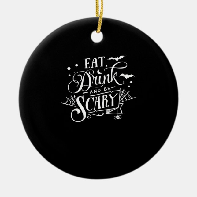 Ornamento De Cerâmica Eat Drink And Be Scary Unique Cool (Frente)