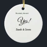 Ornamento De Cerâmica Ele perguntou ela disse sim noivado simples minima<br><div class="desc">design</div>